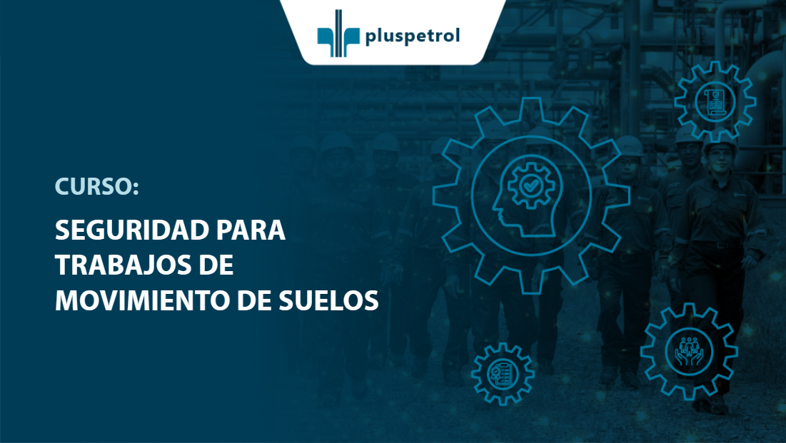 CURSO SEGURIDAD PARA TRABAJOS DE MOVIMIENTOS DE SUELOS